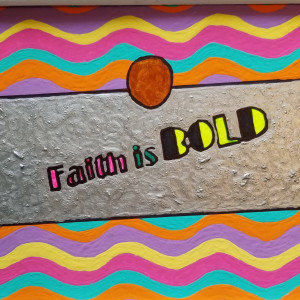 Faith is Bold